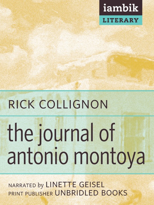 Title details for The Journal of Antonio Montoya by Rick Collignon - Available